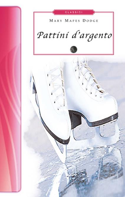 I pattini d'argento - Mary Mapes Dodge - copertina