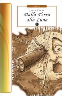 Dalla Terra alla Luna - Jules Verne - copertina