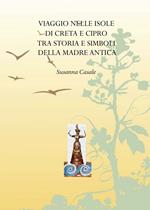 Viaggio nelle isole di Creta e Cipro tra storia e simboli della madre antica