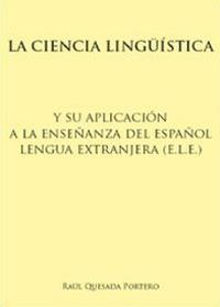 La ciencia lingüística y su aplicación a la enseñanza del español lengua extranjera (e.l.e.). Ediz. bilingue - Raúl Quesada Portero - copertina