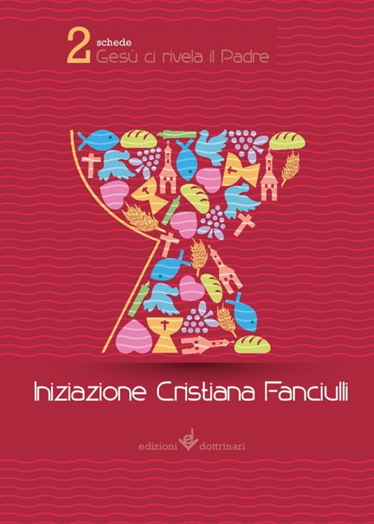 Gesù ci rivela il Padre. Iniziazione cristiana dei fanciulli. Quaderni di viaggio. Vol. 2 - copertina