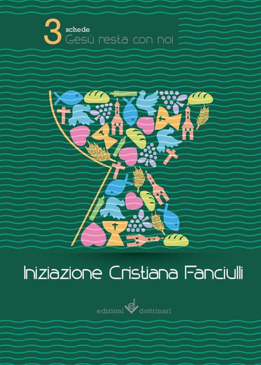 Gesù resta con noi. Iniziazione cristiana dei fanciulli. Quaderni di viaggio. Vol. 3 - copertina