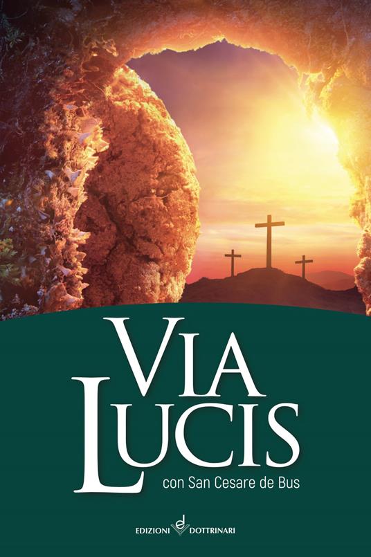 Via lucis. Con San Cesare de Bus - copertina