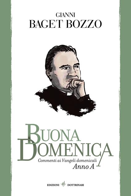 Buona domenica. Commenti ai Vangeli domenicali. Anno A - Gianni Baget Bozzo - copertina