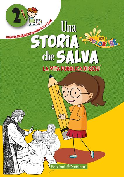 Una storia che salva. Ediz. illustrata. Vol. 2: vita pubblica di Gesù, La. - copertina