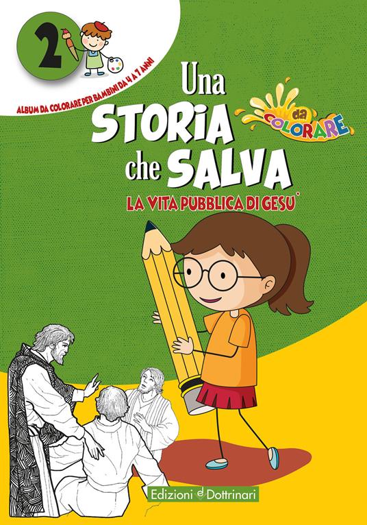 Una storia che salva. Ediz. illustrata. Vol. 2: vita pubblica di Gesù, La. - copertina
