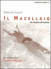 Il macellaio. Un amore di mezzo - Roberto Fustini - copertina