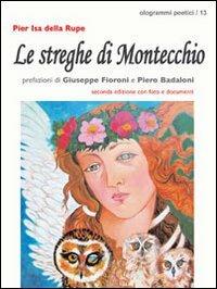 Le streghe di Montecchio. Le selvatiche sono sempre tra noi - Pier Isa Della Rupe - copertina
