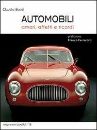Automobili. Amori, affetti e ricordi - Claudio Bondì - copertina