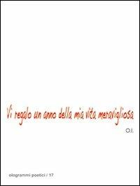 Vi regalo un anno della mia vita meravigliosa - O.I. - copertina