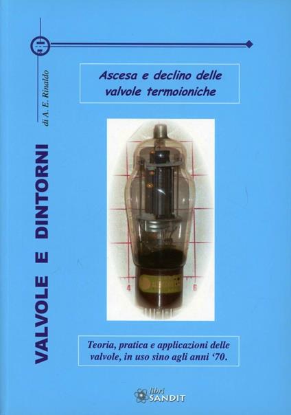 Valvole e dintorni. Ascesa e declino delle valvole termoioniche - copertina