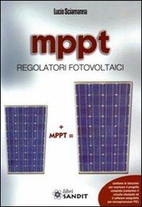 MPPT. Regolatori fotovoltaici - Lucio Sciamanna - copertina