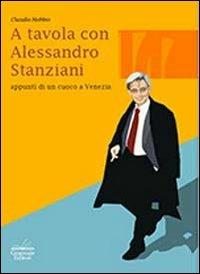 A tavola con Alessandro Stanziani. Appunti di un cuoco a Venezia - Claudio Nobbio - copertina