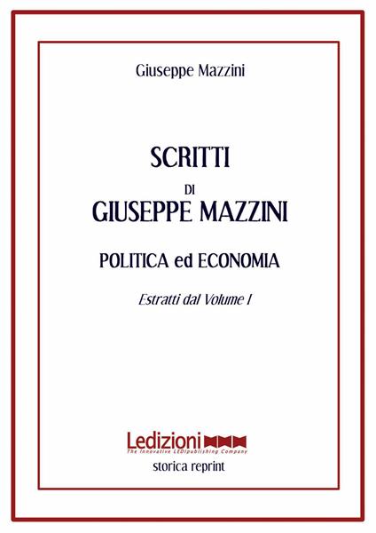 Scritti. Politica ed economia. Estratti dal volume 1 - Giuseppe Mazzini - copertina