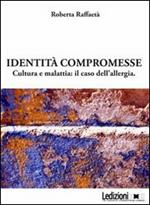 Identità compromesse. Cultura e malattia: il caso dell'allergia