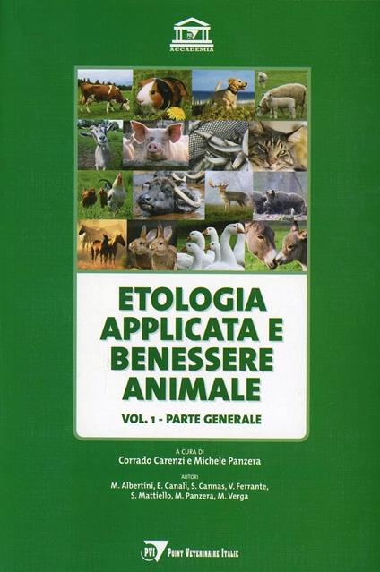 Etologia applicata e benessere animale. Vol. 1: Parte generale. - Mariangela Albertini,Elisabetta Canali,Simona Cannas - copertina
