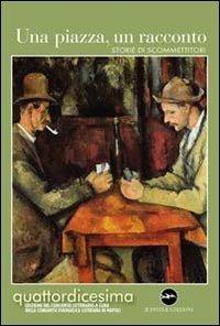 Una piazza, un racconto. Storie di scommettitori - copertina