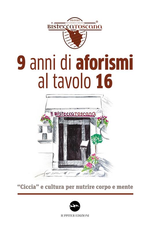 9 anni di aforismi al tavolo 16. «Ciccia» e cultura per nutrire corpo e mente - copertina