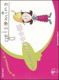 Sono arrivataaahhh!!! Le avventure di Gelsomina. Ediz. illustrata. Vol. 1 - Mario Sala - copertina