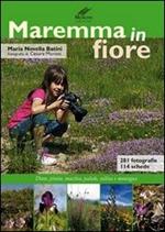 Maremma in fiore. Dune, pineta, macchia, palude, collina e montagne