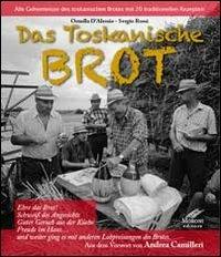 Das Toskanische brot. Alle Geheimisse des toskanischen brotes mit 20 traditionellen rezepten - Ornella D'Alessio,Cesare Moroni - copertina