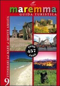 Maremma guida turistica. 9 itinerari dal mare al monte Amiata - M. Novella Batini - copertina
