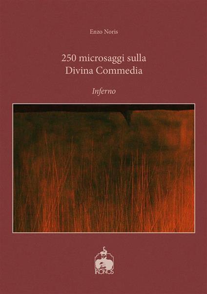 250 microsaggi sulla «Divina Commedia». Inferno - Enzo Noris - ebook