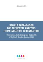 Sample preparation for elemental analysis: from evolution to revolution. The invention, the technology and the benefits of the Single Reaction Chamber (SRC)