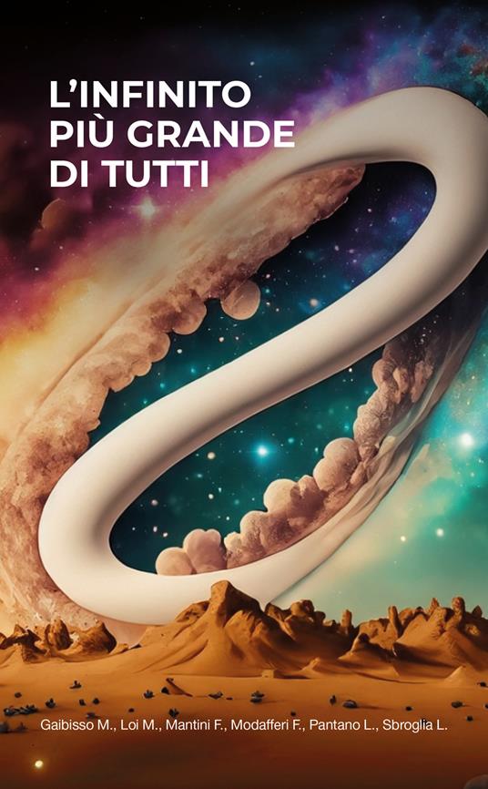 L'infinito più grande di tutti - Mattia Gaibisso,Marco Loi,Francesca Mantini - copertina