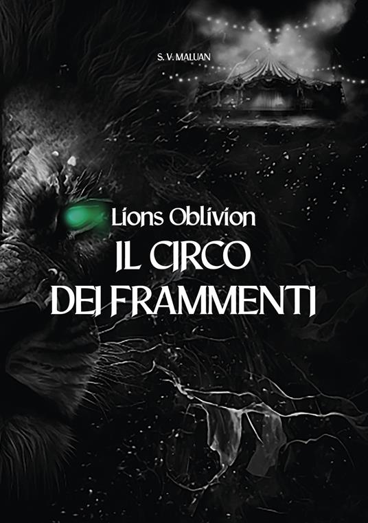 Il circo dei frammenti. Lions Oblivion - S. V. Maluan - copertina