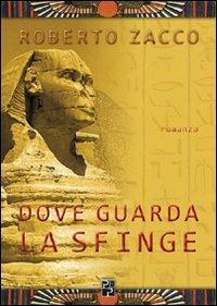 Dove guarda la Sfinge - Roberto Zacco - copertina