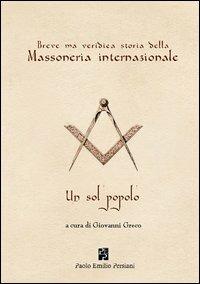 Breve ma veridica storia della massoneria internazionale. Un sol popolo - copertina