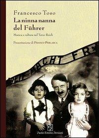 La ninna nanna del Führer. Musica e cultura nel Terzo Reich - Francesco Toso - copertina