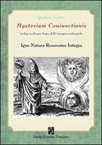 Mysterium coniunctionis. La base ecobiopsicologica delle immagini archetipiche. Igne natura renovatur integra