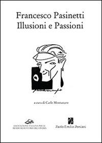 Francesco Pasinetti. Illusioni e passioni - copertina