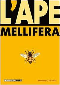 L' ape mellifera. Biologia, avversità, allevamento, prodotti - Francesco Cadeddu - copertina