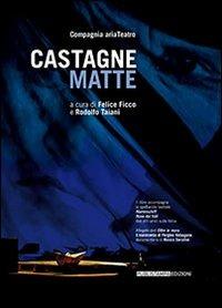 Castagne matte. Con CD Audio - copertina