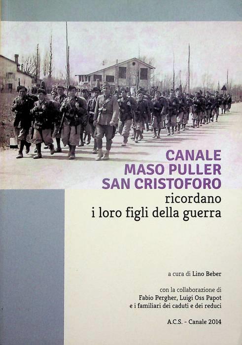 Canale, Maso Puller, San Cristoforo. Ricordano i loro figli della guerra