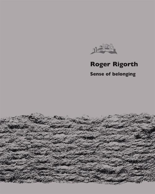 Roger Rigorth. Sense of belonging - Christiane Klein,Heinrich Schwazer,Fu-Mei A-Mei Liao - copertina