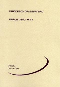 Libro Aprile degli anni Francesco Dalessandro