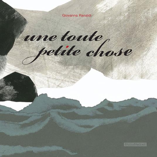 Une toute petite chose. Ediz. illustrata - Giovanna Ranaldi - copertina