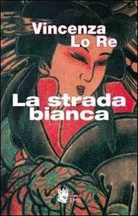 La strada bianca - Vincenza Lo Re - copertina