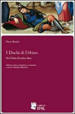 I duchi di Urbino-De Urbini ducibus liber