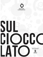 Sul cioccolato. Ediz. a colori