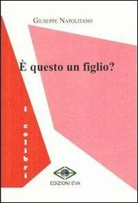 È questo un figlio? - Giuseppe Napolitano - copertina