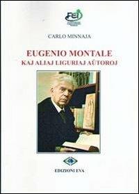 Eugenio Montale kay aliaj liguriaj amtoroj - Carlo Minnaja - copertina