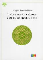 L' alveare di calore e di luce nell'uomo