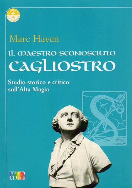 Il maestro sconosciuto: Cagliostro - Marc Haven,F. De Pascale - ebook