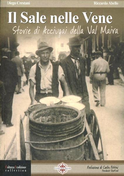Il sale nelle vene. Storie di acciugai della Valle Maira - Diego Crestani,Riccardo Abello - copertina