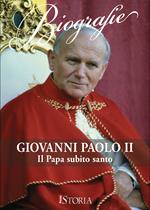 Giovanni Paolo II. Il papa subito santo